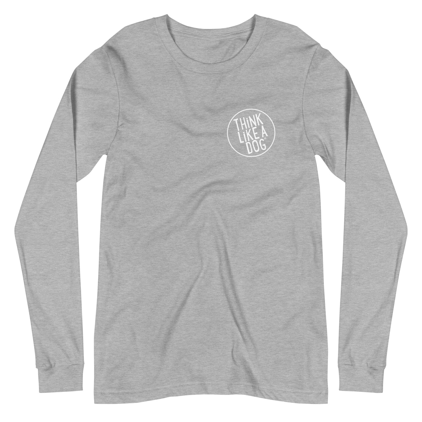 Unisex gray long sleeve tee by THiNK LiKE A DOG® with minimalist design, featuring "Think Like a Dog" in white text inside a circular motif on the left chest.