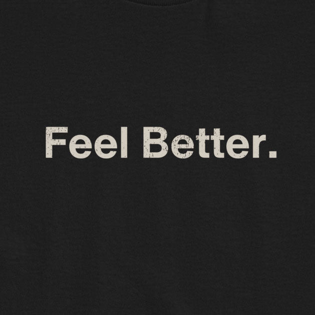 Feel Better Dog Shirt | Comfort Gift for Pet Lovers & Dog Moms - THiNK LiKE A DOG®