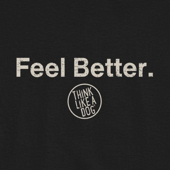 Feel Better Dog Shirt | Comforting Gift for Pet Owners - THiNK LiKE A DOG®