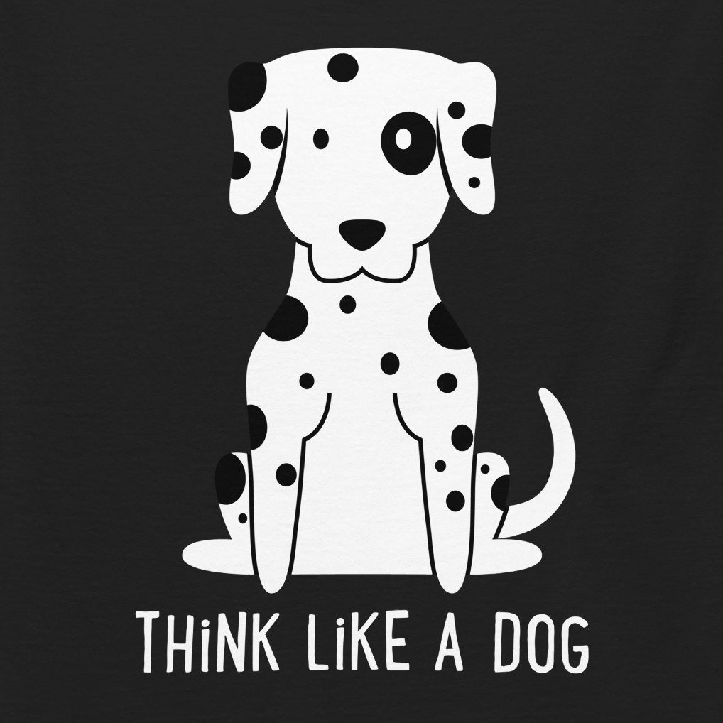 THiNK LiKE A DOG Dalmatian Tee | Cute Quirky Shirt for Dog Lovers - THiNK LiKE A DOG®