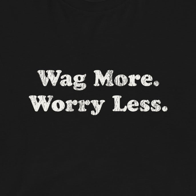 Wag More. Worry Less. Collection - THiNK LiKE A DOG®