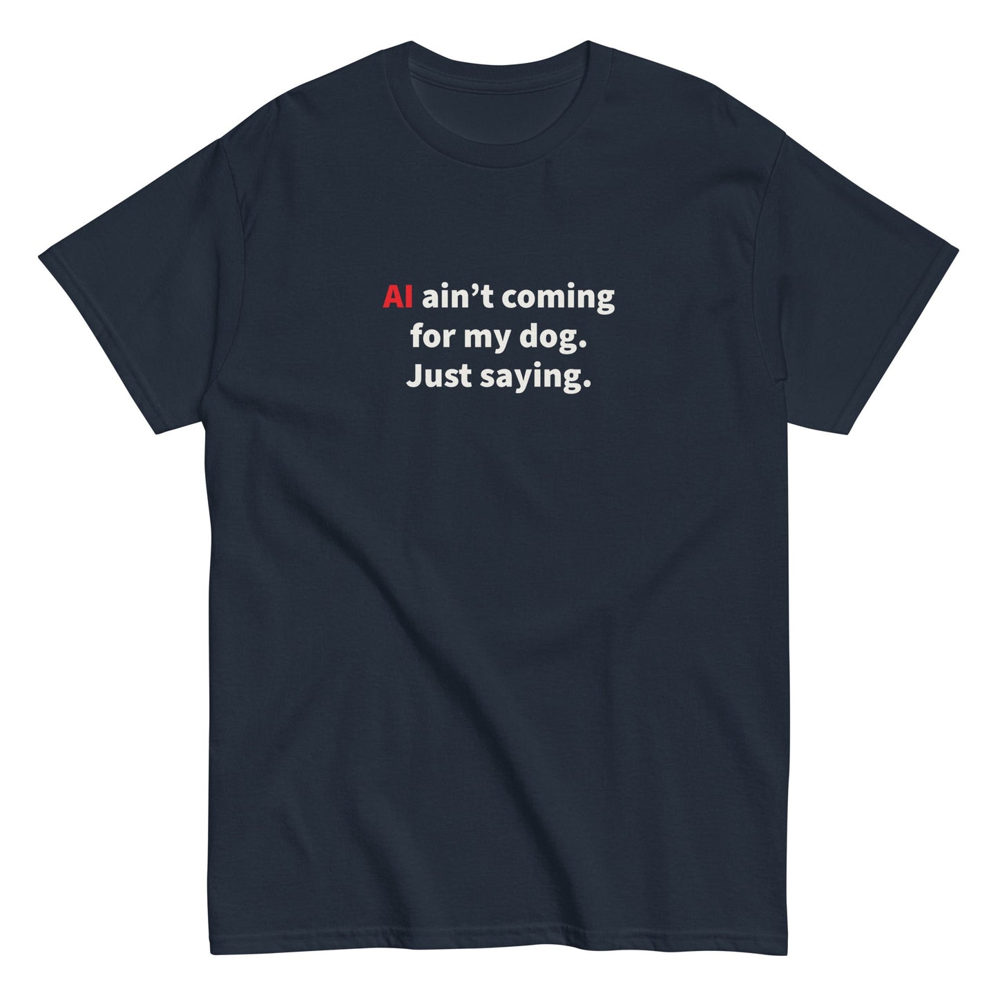 AI Ain't Coming for My Dog Tee — product view | THiNK LiKE A DOG®