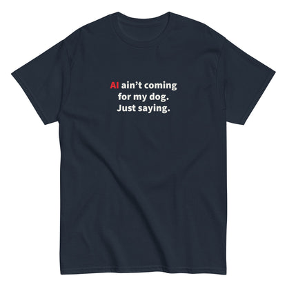AI Ain't Coming for My Dog Tee — product view | THiNK LiKE A DOG®