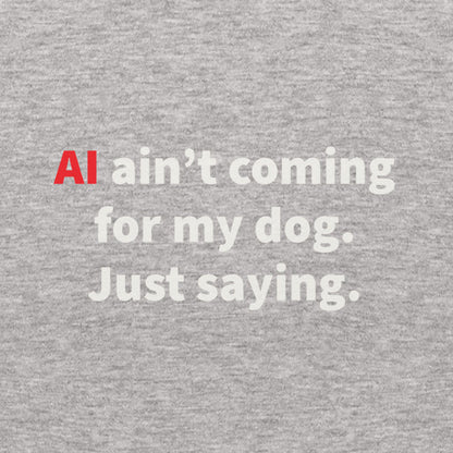 AI Ain't Coming for My Dog Tee — product view | THiNK LiKE A DOG®