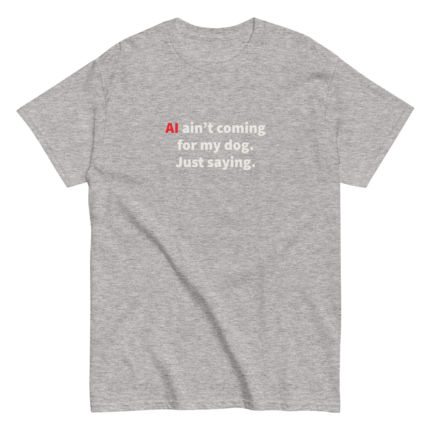 AI Ain't Coming for My Dog Tee — product view | THiNK LiKE A DOG®