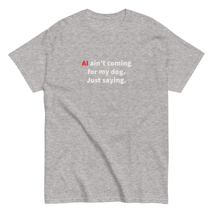 AI Ain't Coming for My Dog Tee — product view | THiNK LiKE A DOG®