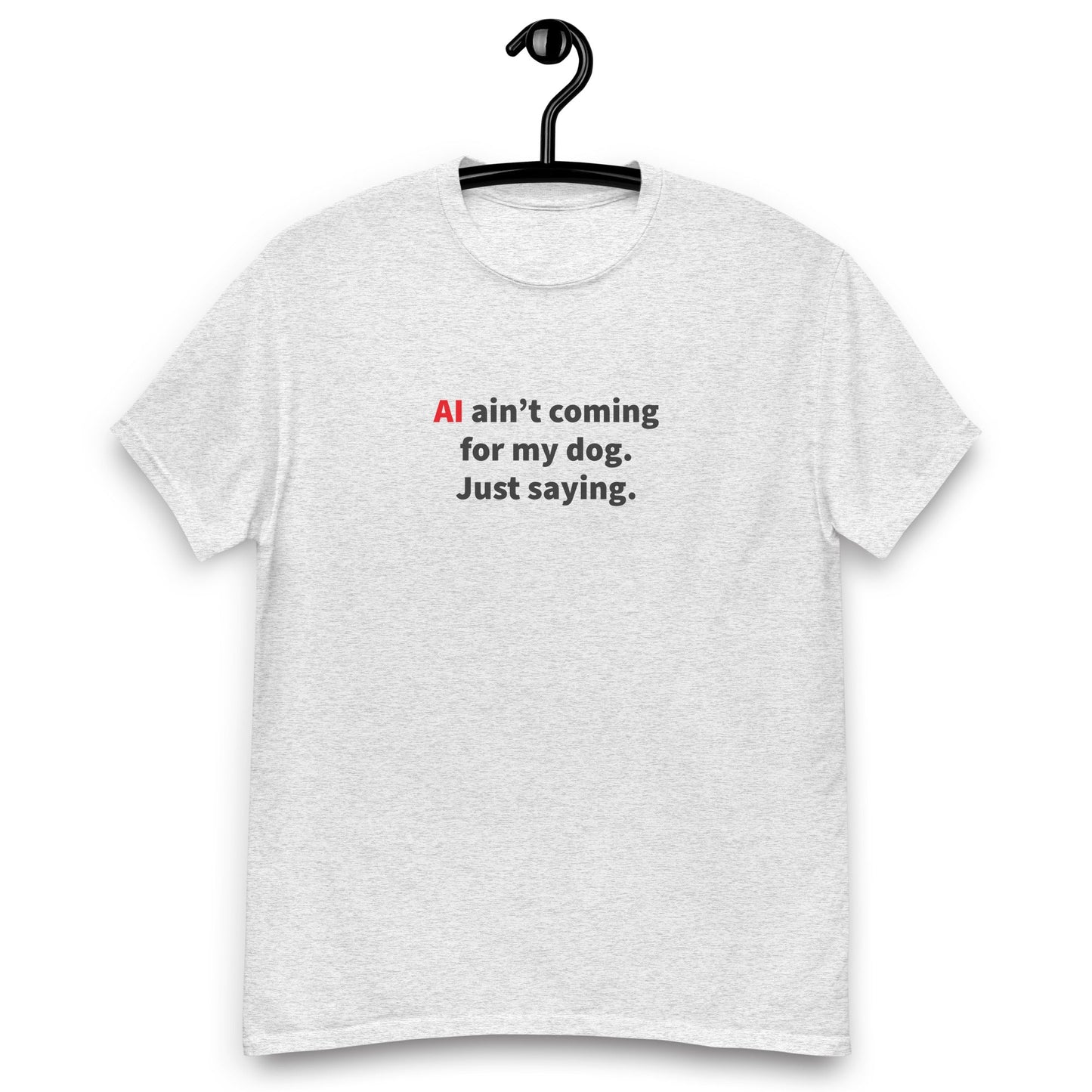 AI Ain't Coming for My Dog Tee — Ash unisex tee | THiNK LiKE A DOG®