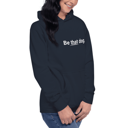 Be That Dog Simple Statement Hoodie – Minimalist & Confident Dog Lover Hoodie - THiNK LiKE A DOG®