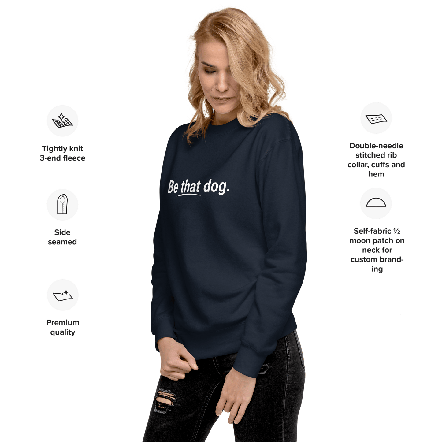 Be That Dog Simple Statement Sweatshirt - Unisex Dog Lover Sweater - THiNK LiKE A DOG®