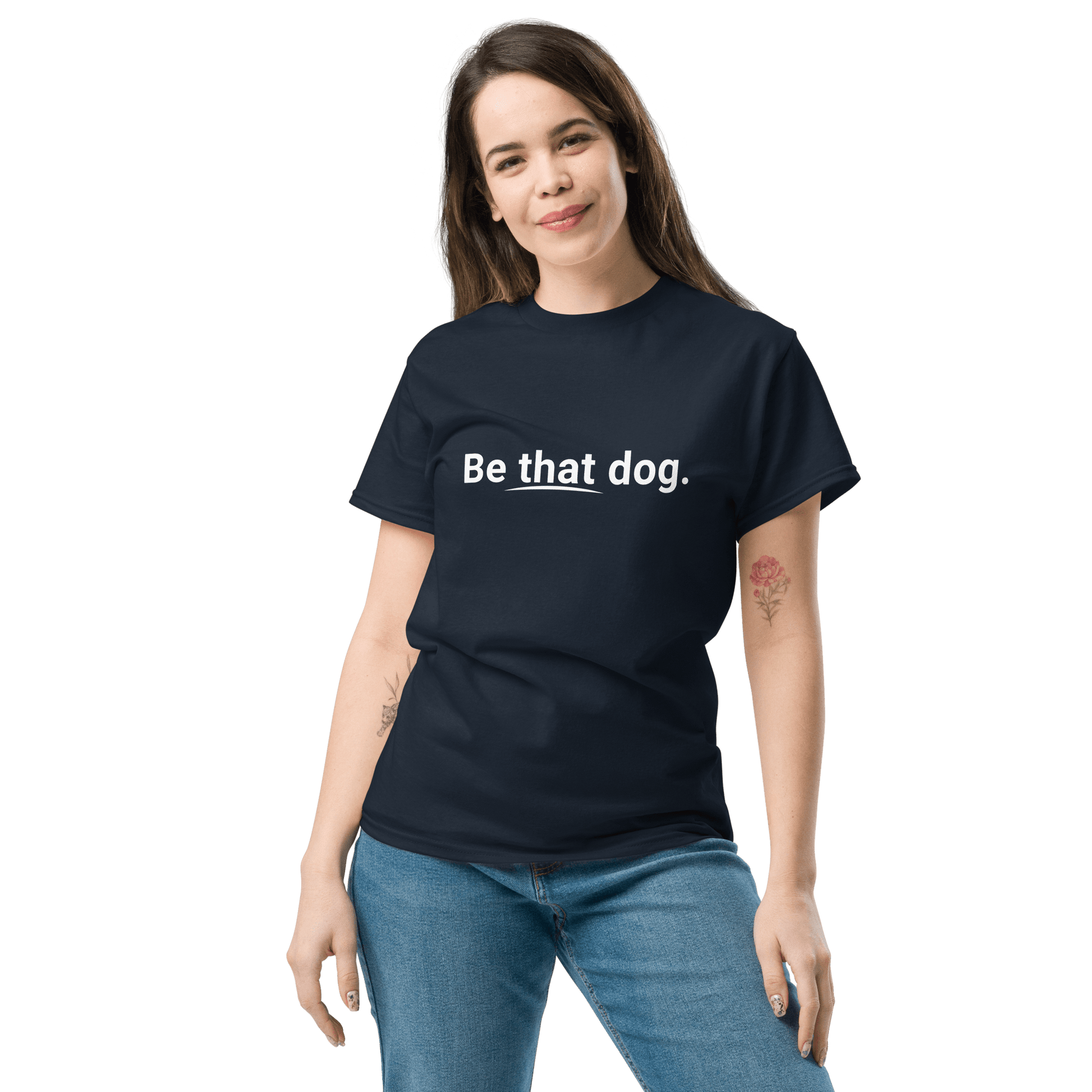 Be That Dog Simple Statement Tee – Minimalist Unisex Dog Lover Shirt - THiNK LiKE A DOG®