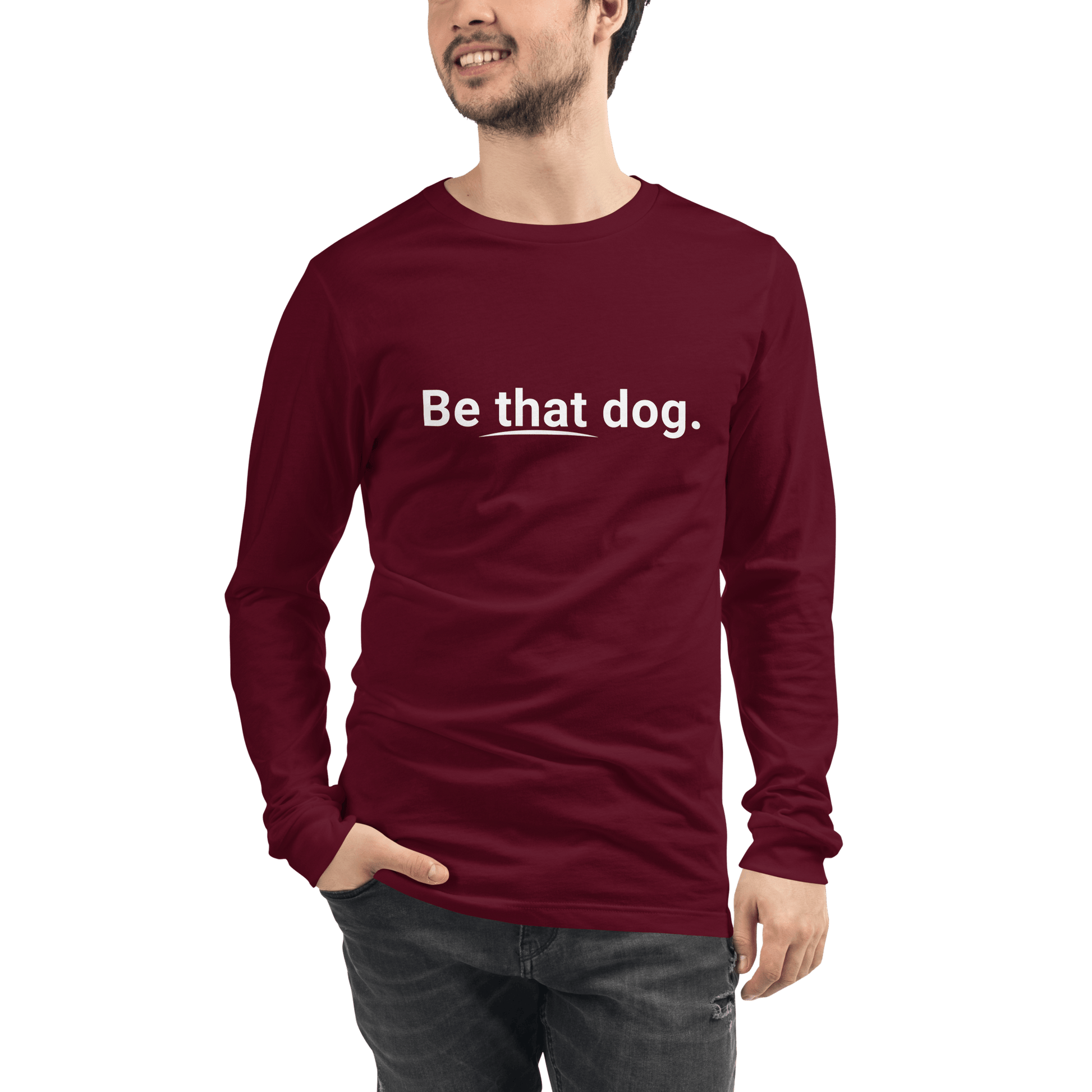 Be That Dog Statement Long Sleeve Tee – Minimalist Dog Lover Shirt - THiNK LiKE A DOG®