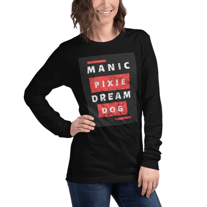 Bold Dog - Themed Shirt – Manic Pixie Dream Dog Long Sleeve Tee - THiNK LiKE A DOG®