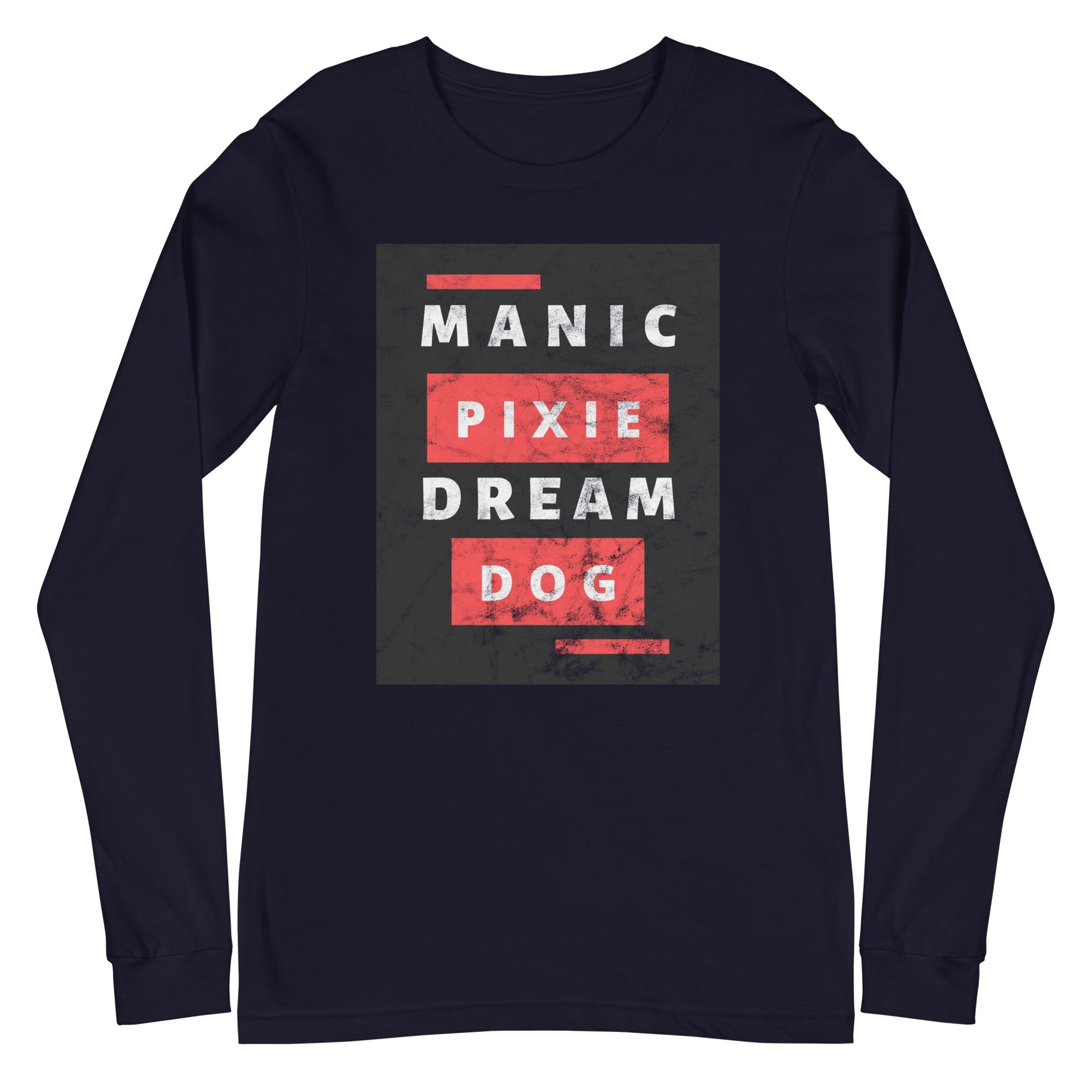 Bold Dog - Themed Shirt – Manic Pixie Dream Dog Long Sleeve Tee - THiNK LiKE A DOG®