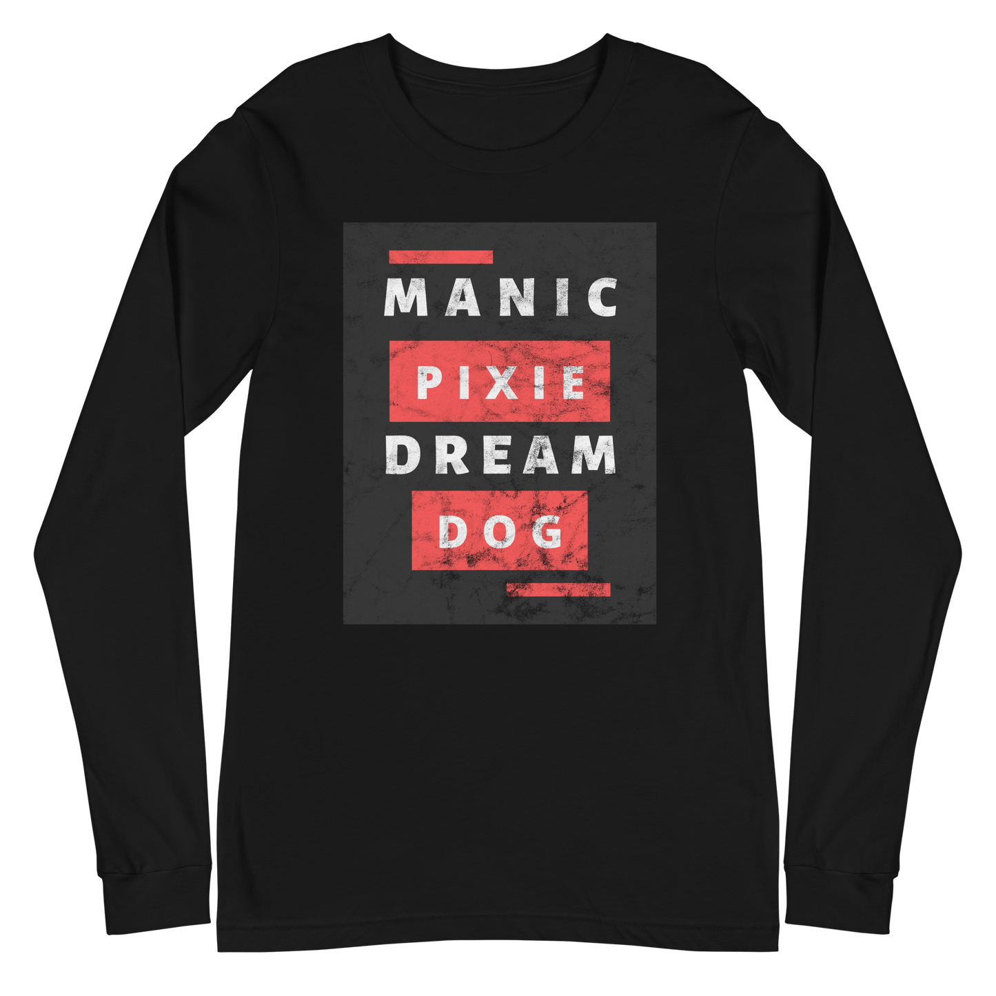 Bold Dog - Themed Shirt – Manic Pixie Dream Dog Long Sleeve Tee - THiNK LiKE A DOG®