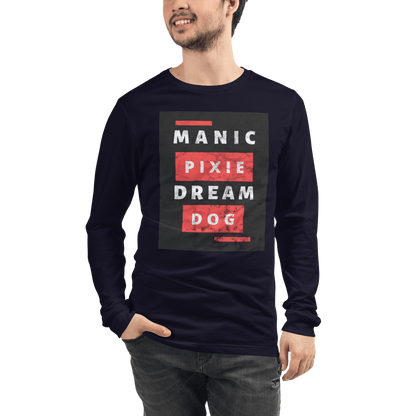 Bold Dog - Themed Shirt – Manic Pixie Dream Dog Long Sleeve Tee - THiNK LiKE A DOG®