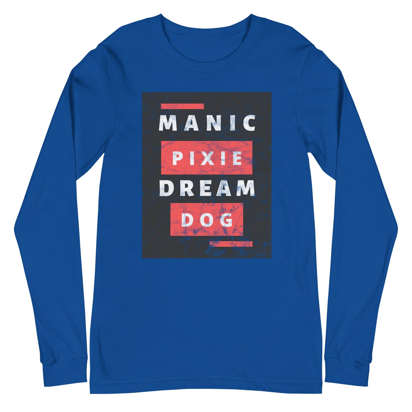 Bold Dog - Themed Shirt – Manic Pixie Dream Dog Long Sleeve Tee - THiNK LiKE A DOG®