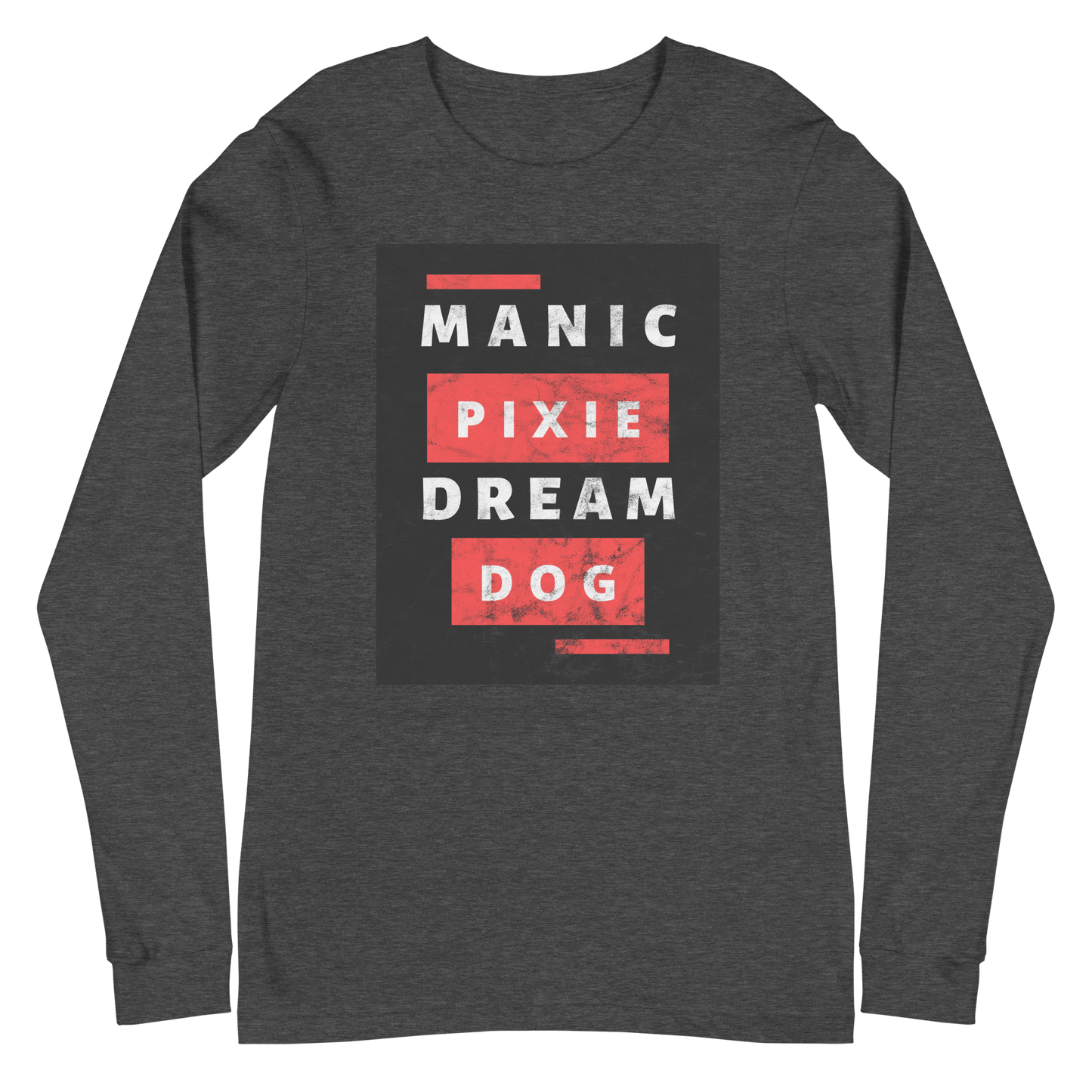 Bold Dog - Themed Shirt – Manic Pixie Dream Dog Long Sleeve Tee - THiNK LiKE A DOG®