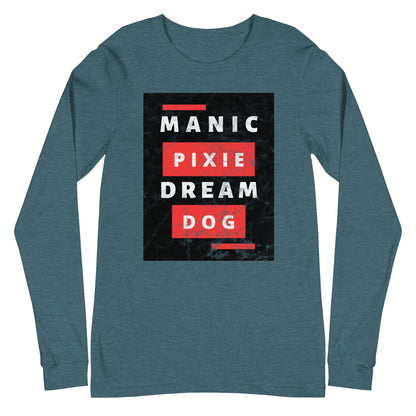 Bold Dog - Themed Shirt – Manic Pixie Dream Dog Long Sleeve Tee - THiNK LiKE A DOG®