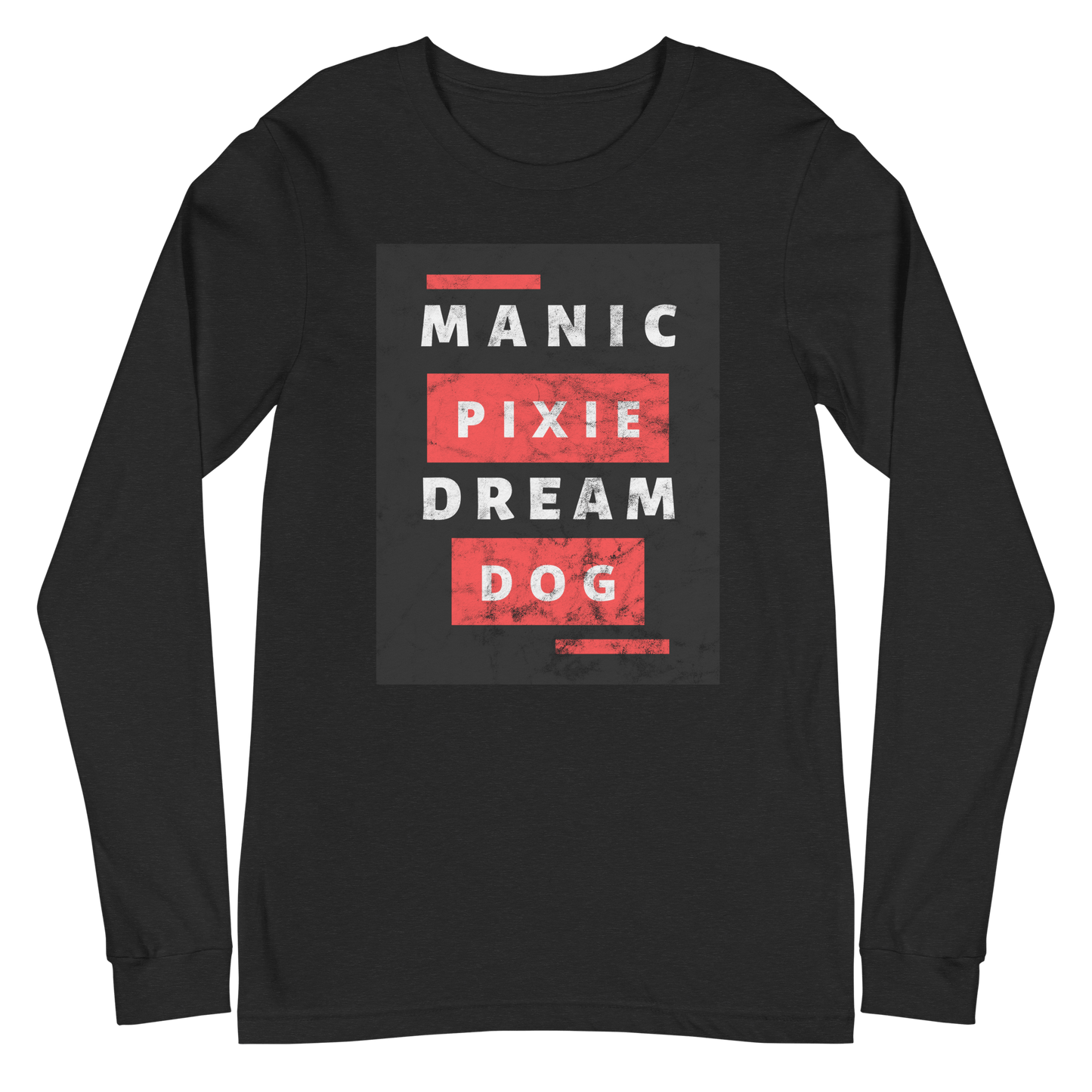 Bold Dog - Themed Shirt – Manic Pixie Dream Dog Long Sleeve Tee - THiNK LiKE A DOG®