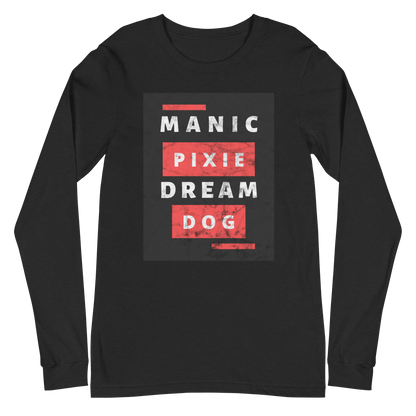 Bold Dog - Themed Shirt – Manic Pixie Dream Dog Long Sleeve Tee - THiNK LiKE A DOG®