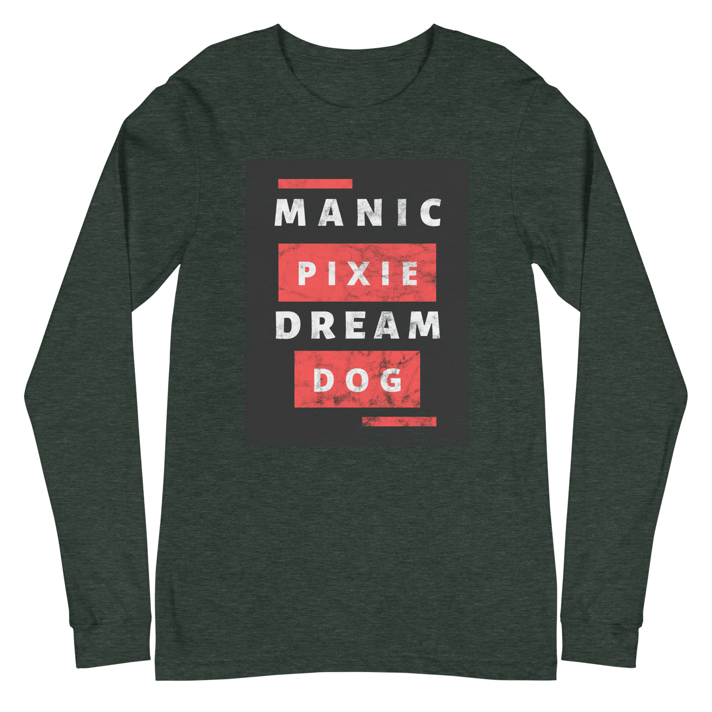 Bold Dog - Themed Shirt – Manic Pixie Dream Dog Long Sleeve Tee - THiNK LiKE A DOG®