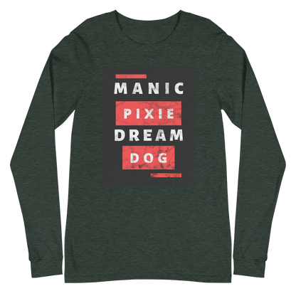 Bold Dog - Themed Shirt – Manic Pixie Dream Dog Long Sleeve Tee - THiNK LiKE A DOG®