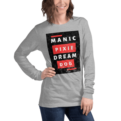 Bold Dog - Themed Shirt – Manic Pixie Dream Dog Long Sleeve Tee - THiNK LiKE A DOG®