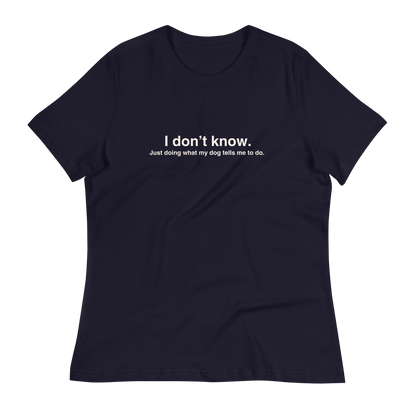 Classic Dog Lover’s Tee – "I Don’t Know, Just Doing What My Dog Tells Me" - THiNK LiKE A DOG®