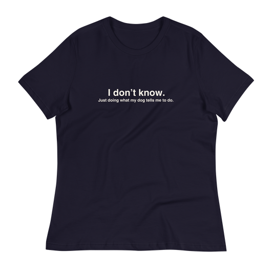 Classic Dog Lover’s Tee – "I Don’t Know, Just Doing What My Dog Tells Me" - THiNK LiKE A DOG®