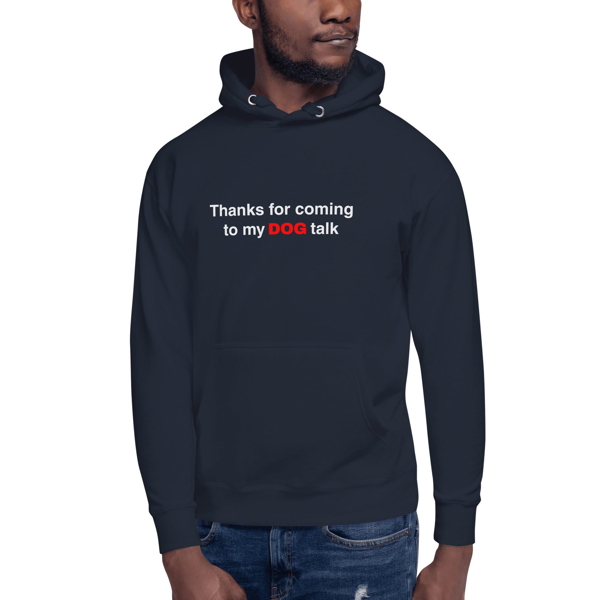 Cozy Funny Dog Hoodie – 'Thanks for Coming to My DOG Talk' - THiNK LiKE A DOG®