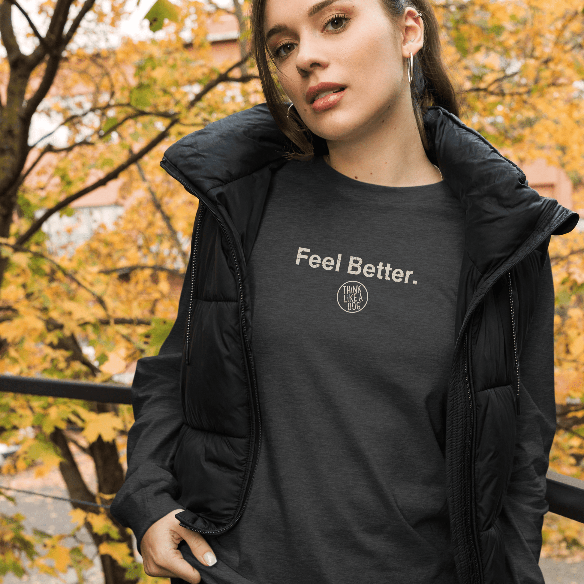 Feel Better Dog Lover Long Sleeve Tee – Comfort & Style for Pet Owners - THiNK LiKE A DOG®