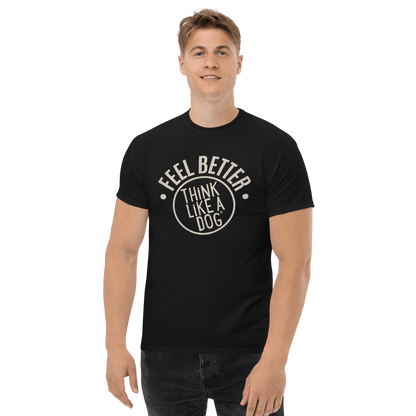 Feel Better Dog Lover T-Shirt with Bold Logo – Comfort for Pet Parents - THiNK LiKE A DOG®