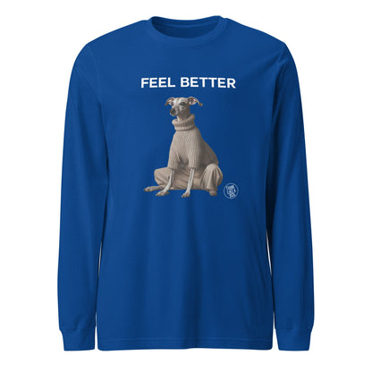 Feel Better Dog - Themed Long Sleeve Shirt - Boost Self - Esteem & Style - THiNK LiKE A DOG®