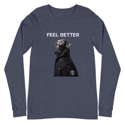 Feel Better Dog - Themed Long Sleeve Shirt – Unique Funny Dog Shirt - THiNK LiKE A DOG®