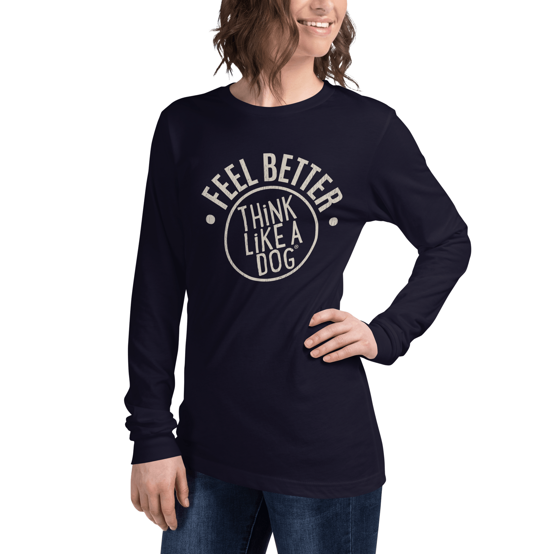 Feel Better Long Sleeve Tee for Dog Lovers – Comfort & Positivity - THiNK LiKE A DOG®