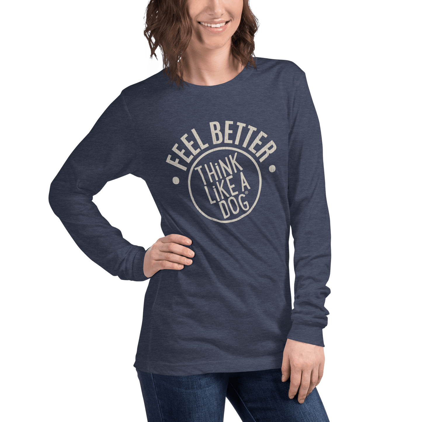 Feel Better Long Sleeve Tee for Dog Lovers – Comfort & Positivity - THiNK LiKE A DOG®