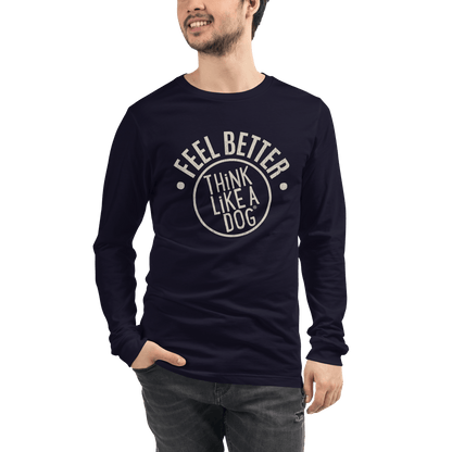 Feel Better Long Sleeve Tee for Dog Lovers – Comfort & Positivity - THiNK LiKE A DOG®