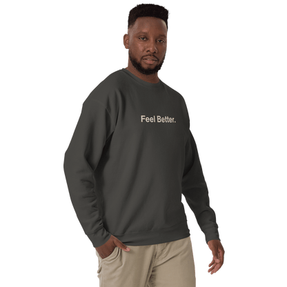 Feel Better Premium Dog Lover Sweatshirt – Cozy Pet - Themed Comfort & Style - THiNK LiKE A DOG®