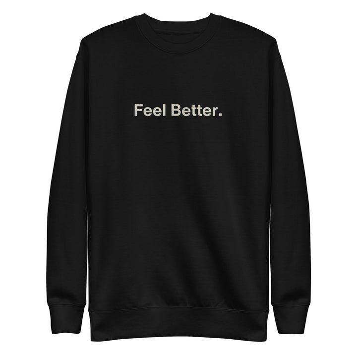 Feel Better. Dog Lover Sweatshirt