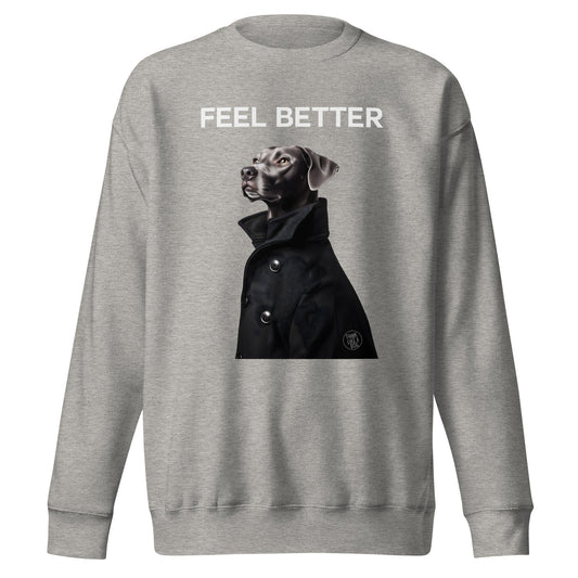 Feel Better Premium Sweatshirt | Jason Dog Lover Apparel - THiNK LiKE A DOG®