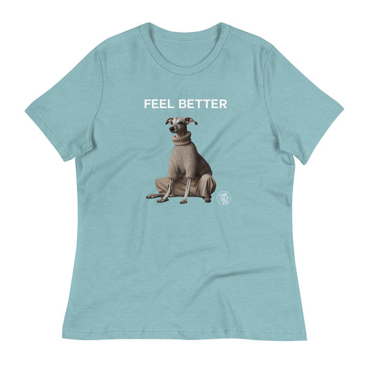 Feel Better Women's Dog - Themed Shirt – Funny Italian Greyhound Design - THiNK LiKE A DOG®