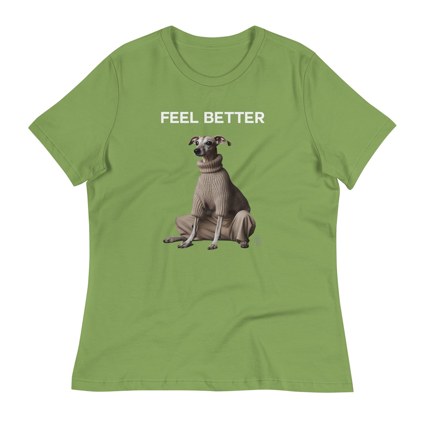 Feel Better Women's Relaxed T-Shirt | Francine Dog - Themed Apparel - THiNK LiKE A DOG®