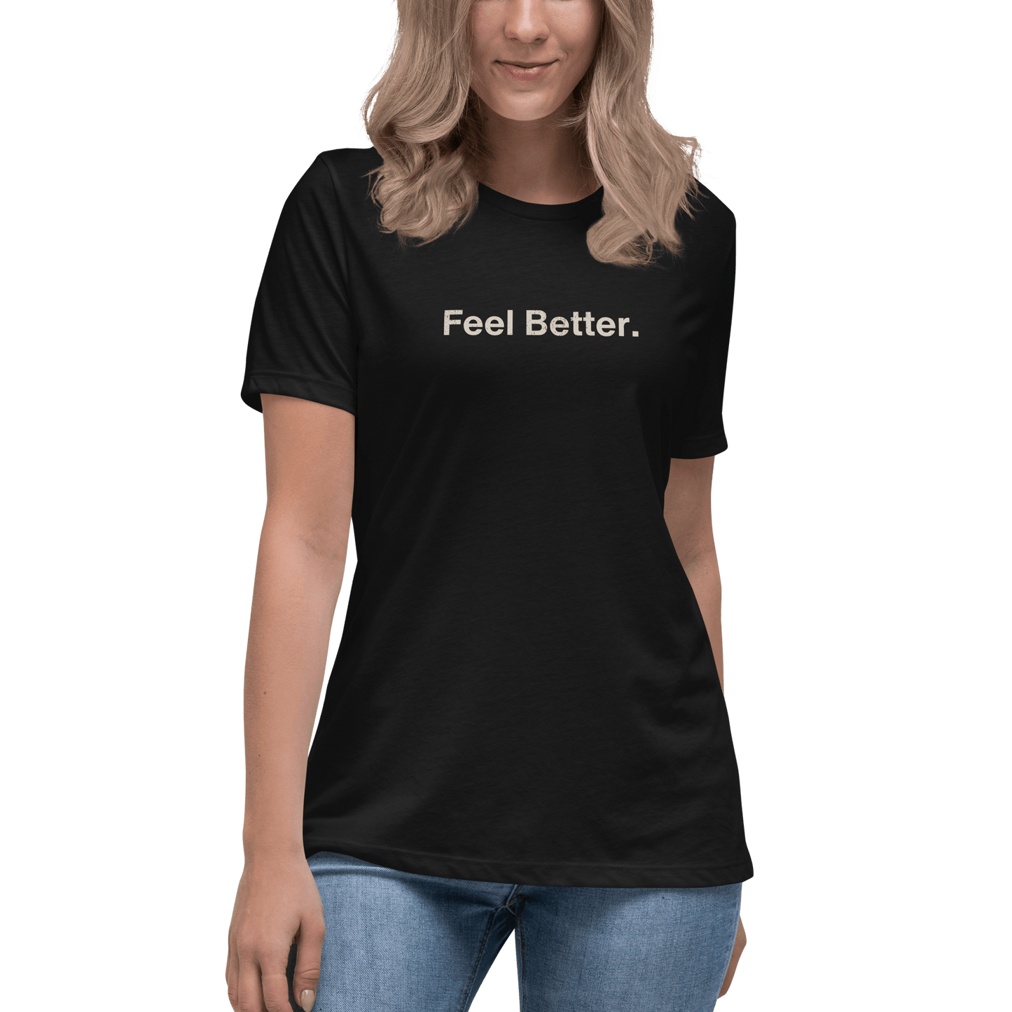 Feel Better Women's T-Shirt – Comfort & Positivity for Dog Moms & Pet Lovers - THiNK LiKE A DOG®