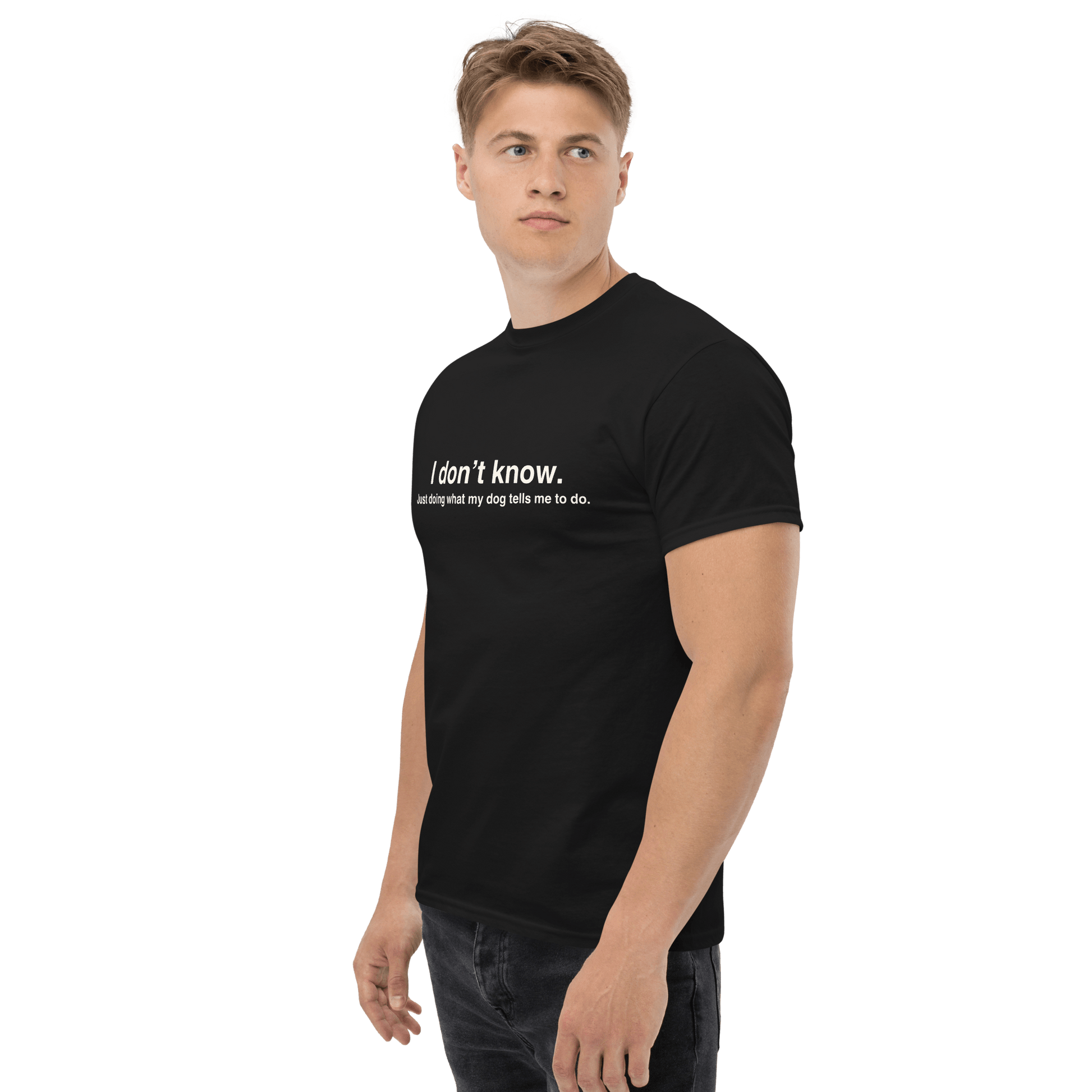 Funny Dog Shirt - "Just Doing What My Dog Tells Me" | Unique Dog Apparel - THiNK LiKE A DOG®