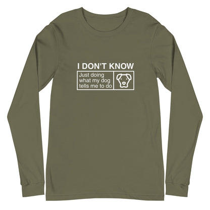 The "Just Doing What My Dog Tells Me" long sleeve tee by THiNK LiKE A DOG® features olive green fabric with the text and a cute dog illustration, making it a perfect gift for pet lovers to showcase their canine-inspired style.