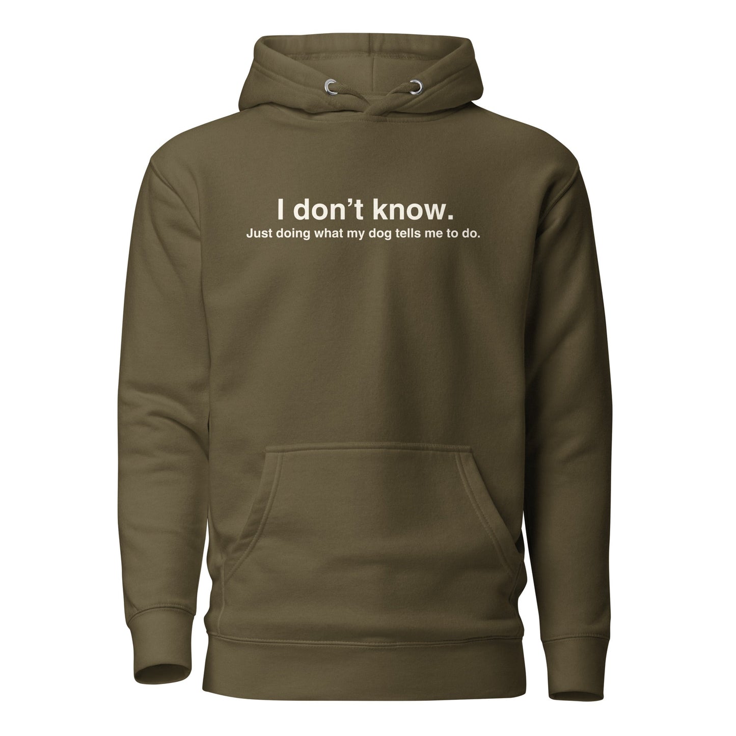 Military green color option for the Just Doing What My Dog Tells Me Hoodie — unprinted blank product view.