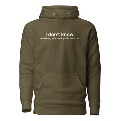Military green color option for the Just Doing What My Dog Tells Me Hoodie — unprinted blank product view.