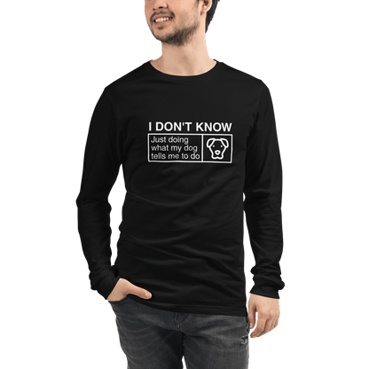 "Just Doing What My Dog Tells Me" Long Sleeve Tee – Fun Dog Lover Apparel - THiNK LiKE A DOG®