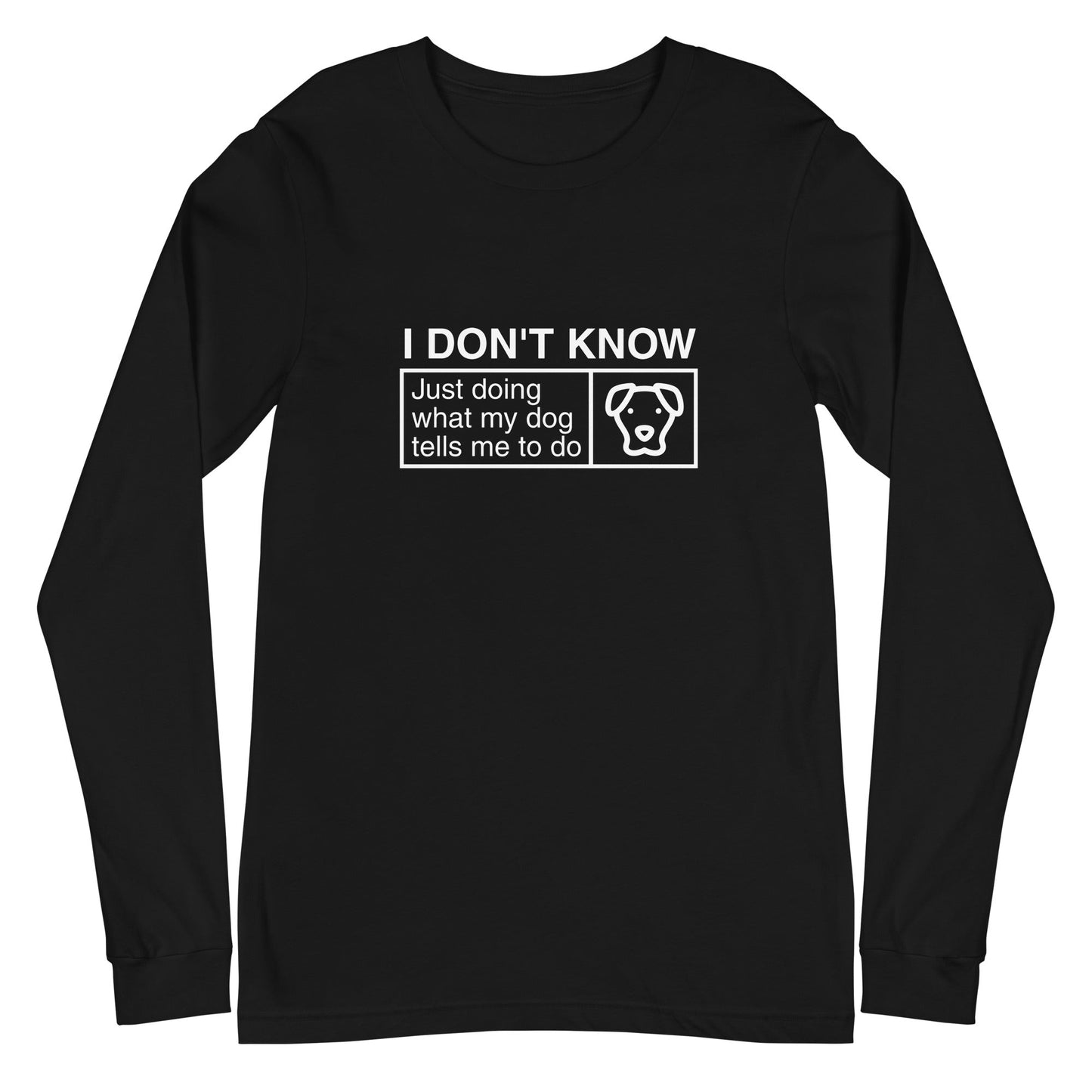 "Just Doing What My Dog Tells Me" Long Sleeve Tee – Fun Dog Lover Apparel - THiNK LiKE A DOG®