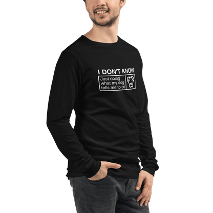 "Just Doing What My Dog Tells Me" Long Sleeve Tee – Fun Dog Lover Apparel - THiNK LiKE A DOG®